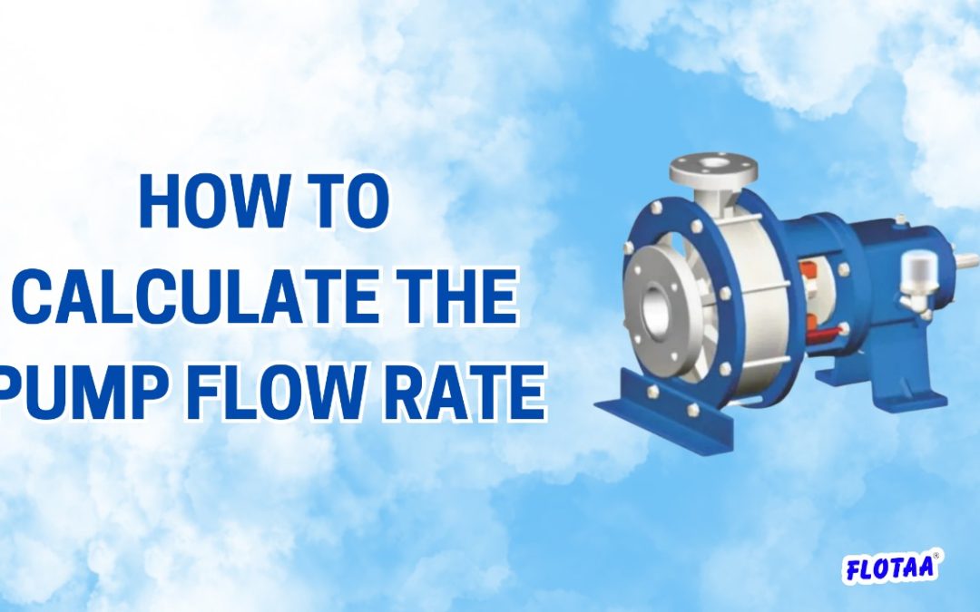 How To Calculate The Pump Flow Rate?
